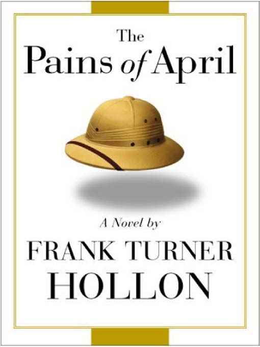Title details for The Pains of April by Frank Turner Hollon - Available